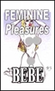 Feminine Pleasures eBook by Bebe mags inc, novelettes, crossdressing stories, transgender, transsexual, transvestite stories, female domination, Bebe